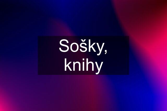 Sošky, knihy