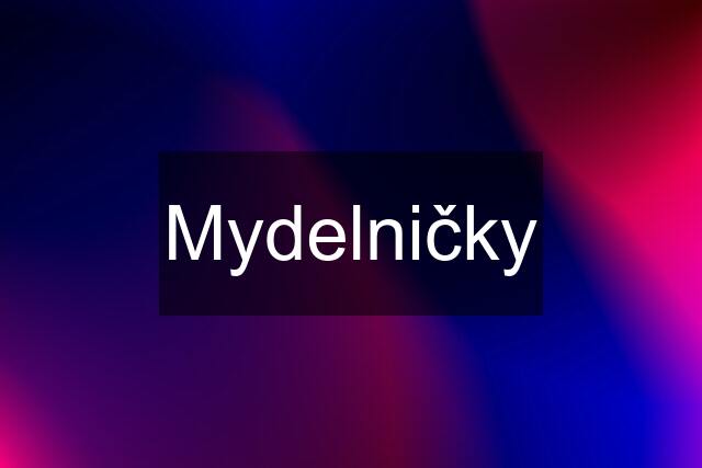 Mydelničky