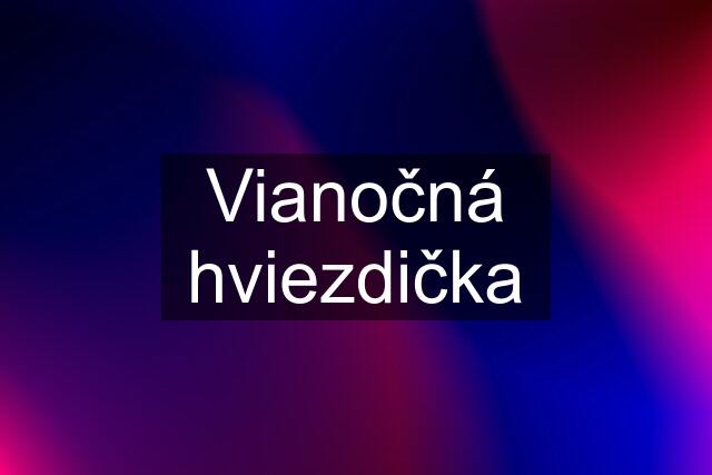 Vianočná hviezdička