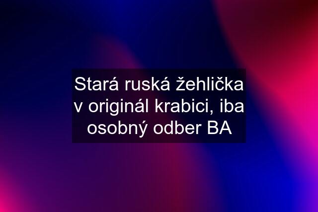 Stará ruská žehlička v originál krabici, iba osobný odber BA