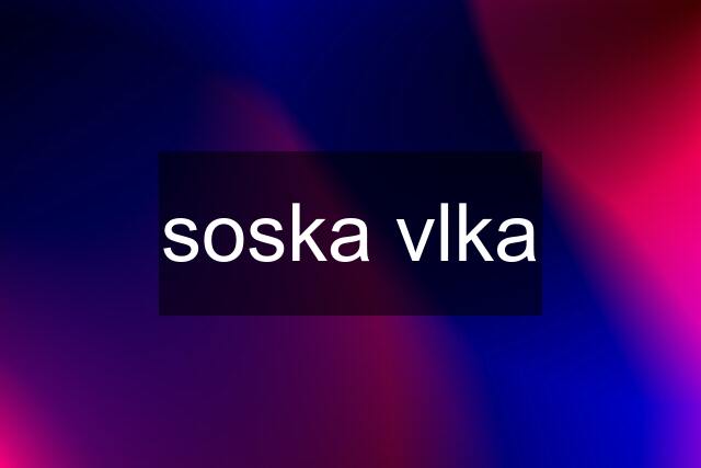 soska vlka