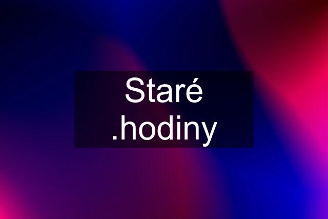 Staré .hodiny