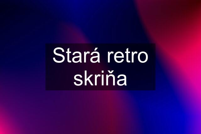 Stará retro skriňa