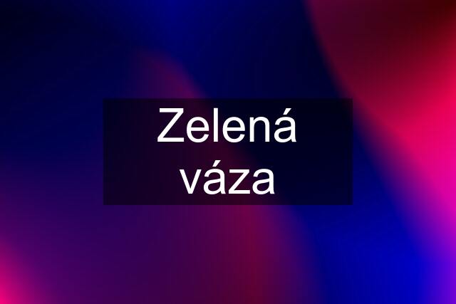 Zelená váza