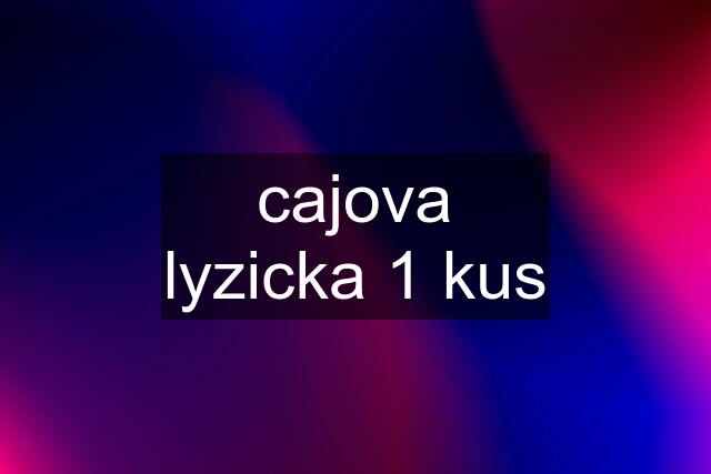 cajova lyzicka 1 kus