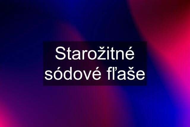 Starožitné sódové fľaše