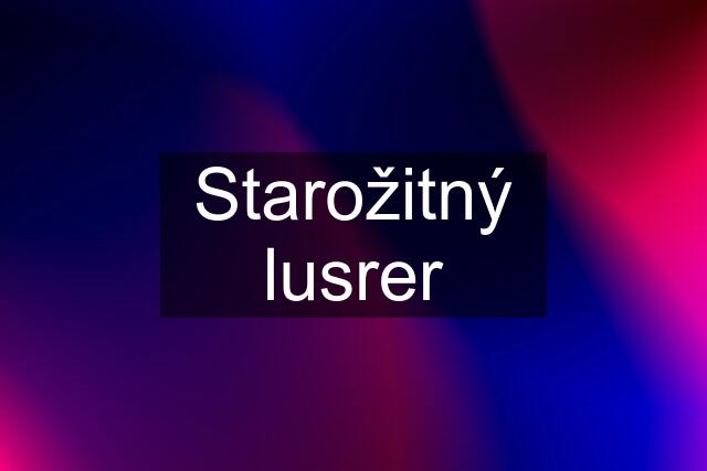 Starožitný lusrer