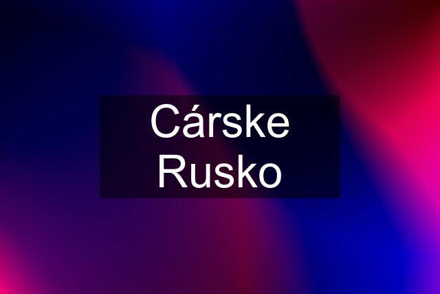 Cárske Rusko