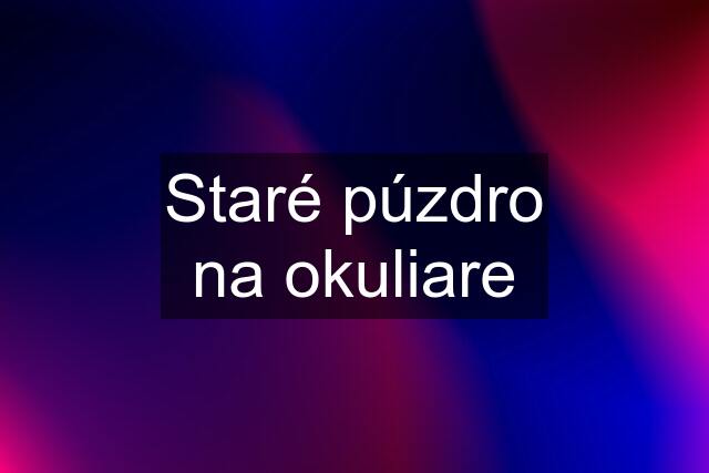 Staré púzdro na okuliare