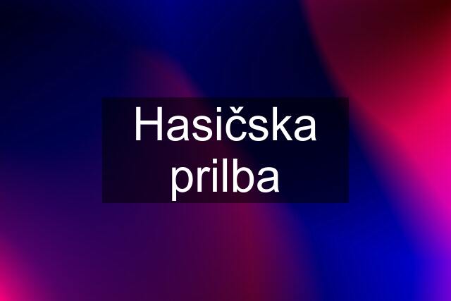 Hasičska prilba