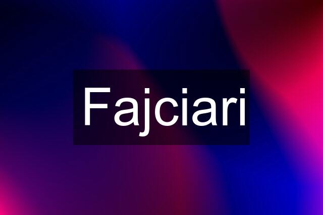 Fajciari