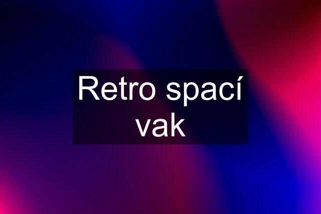 Retro spací vak