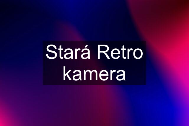 Stará Retro kamera