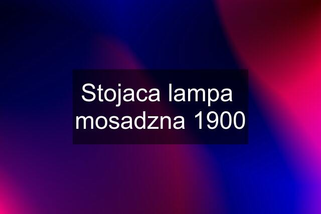 Stojaca lampa  mosadzna 1900