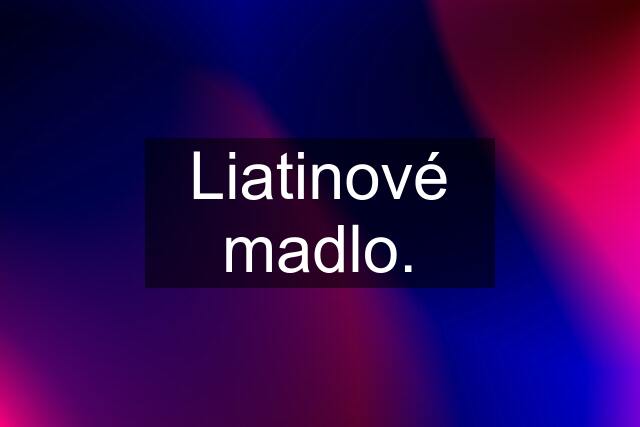 Liatinové madlo.