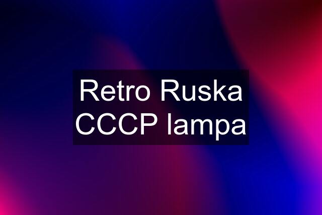 Retro Ruska CCCP lampa