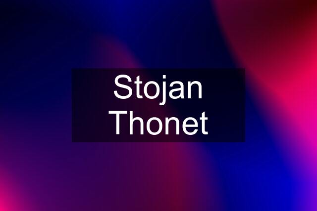 Stojan Thonet