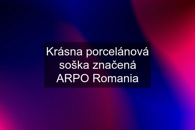 Krásna porcelánová soška značená ARPO Romania