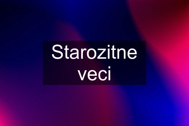 Starozitne veci