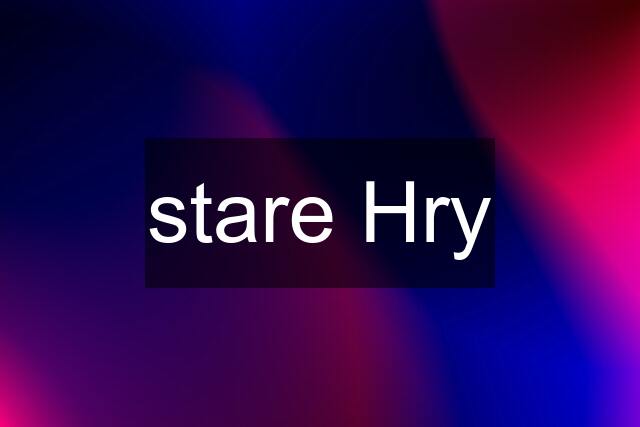 stare Hry