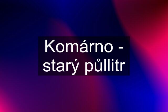 Komárno - starý půllitr