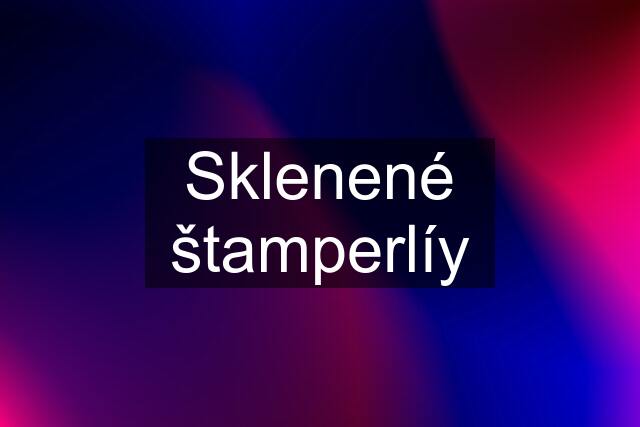 Sklenené štamperlíy