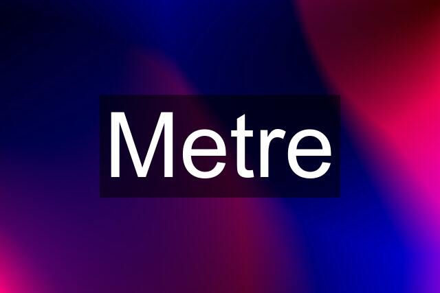 Metre