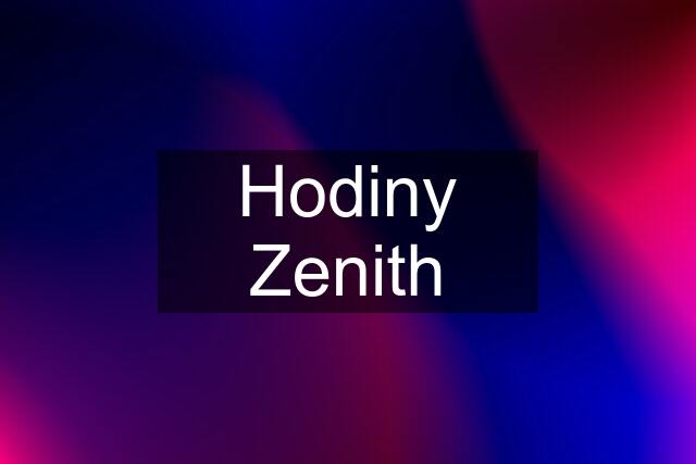 Hodiny Zenith