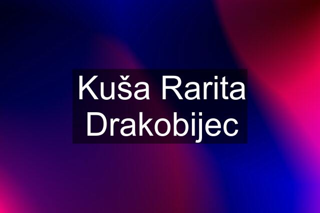 Kuša Rarita "Drakobijec"