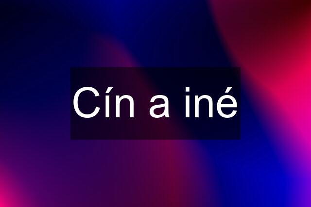 Cín a iné