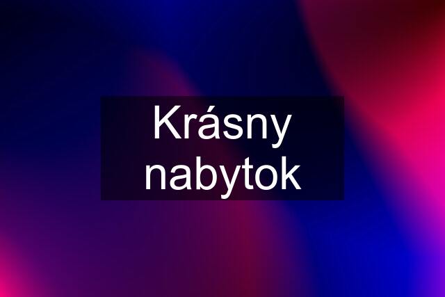 Krásny nabytok