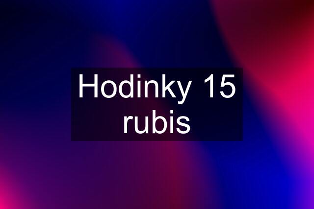 Hodinky 15 rubis