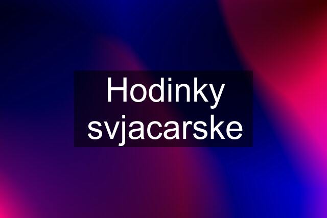 Hodinky svjacarske