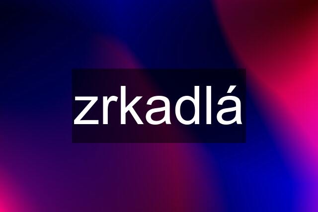 zrkadlá