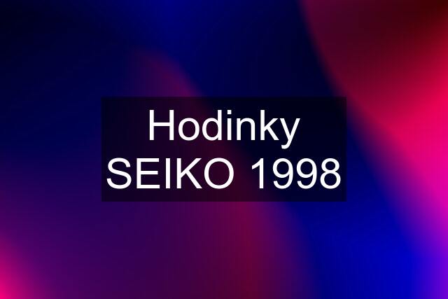 Hodinky SEIKO 1998