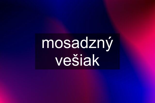 mosadzný vešiak