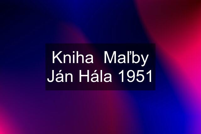 Kniha  Maľby Ján Hála 1951