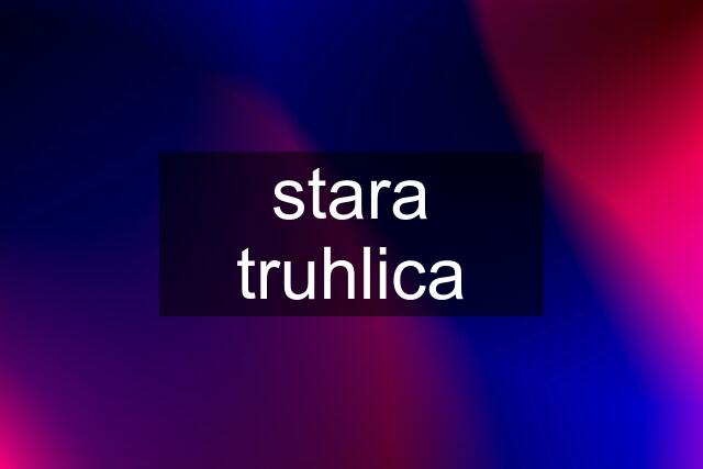 stara truhlica