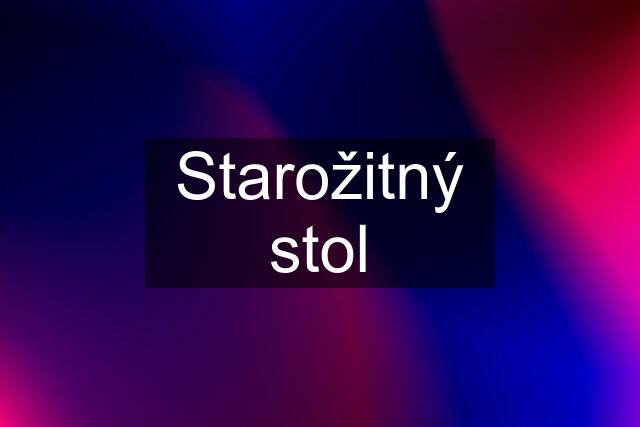 Starožitný stol