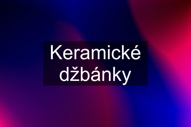 Keramické džbánky