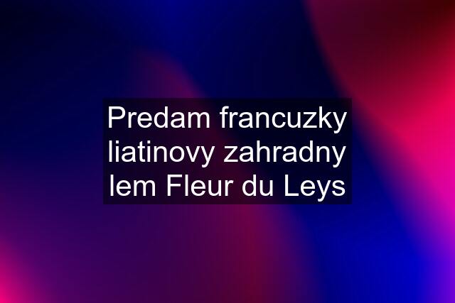 Predam francuzky liatinovy zahradny lem Fleur du Leys