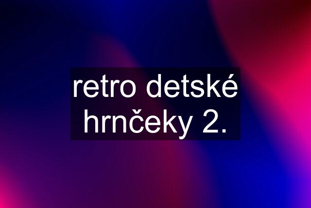 retro detské hrnčeky 2.