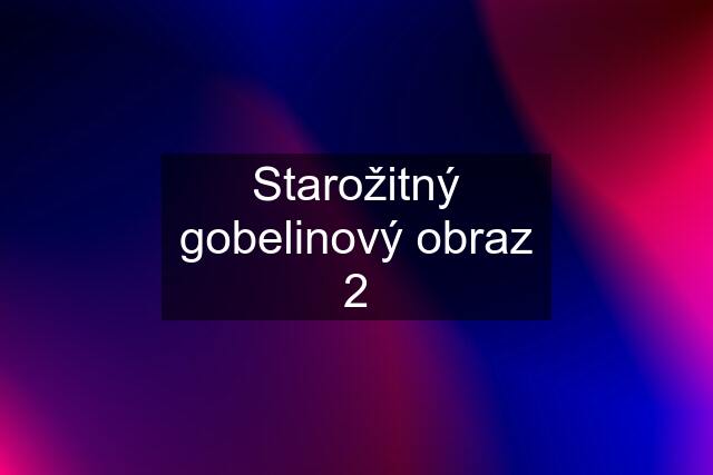 Starožitný gobelinový obraz 2