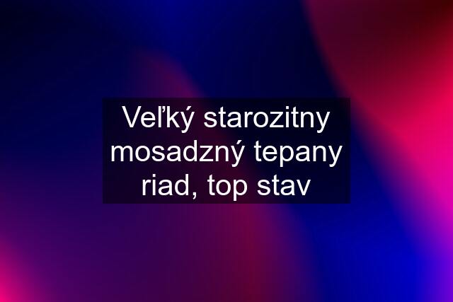 Veľký starozitny mosadzný tepany riad, top stav