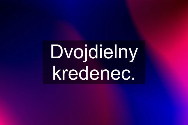 Dvojdielny kredenec.