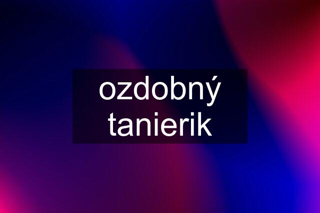 ozdobný tanierik