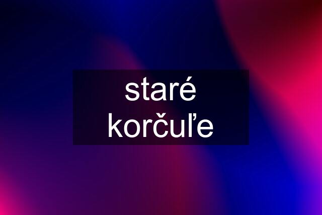 staré korčuľe