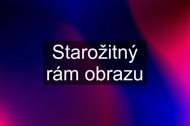 Starožitný rám obrazu