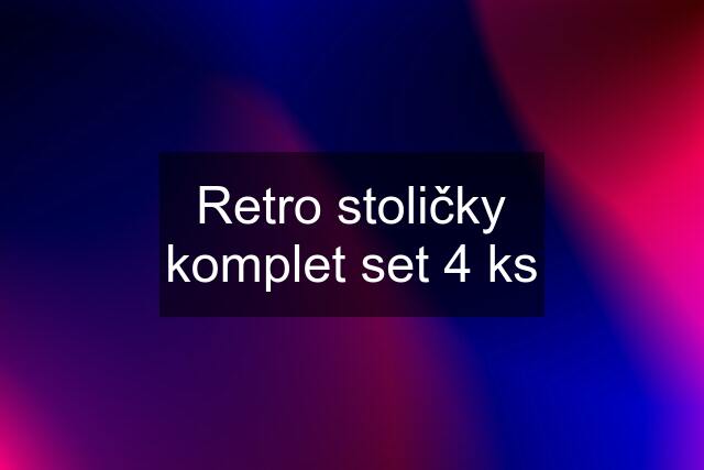 Retro stoličky komplet set 4 ks