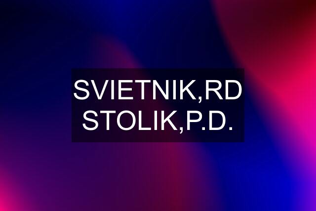 SVIETNIK,RD STOLIK,P.D.